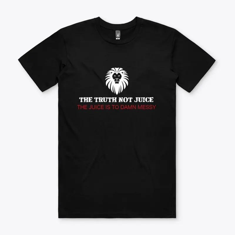 THE TRUTH NOT JUICE T SHIRT'S